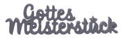 Dekowort "Gottes Meisterstück" grau Dekowort "Gottes Meisterstück" grau