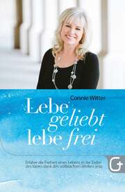 Connie Witter - Lebe geliebt, lebe frei Lebe geliebt, lebe frei