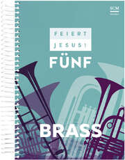 Feiert Jesus! 5 - Brass Feiert Jesus! 5 - Brass