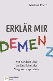 Martina Plieth - Erklär mir Demenz Erklär mir Demenz