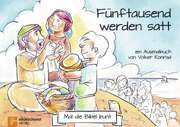Volker Konrad - Mal die Bibel bunt - Fünftausend werden satt Mal die Bibel bunt - Fünftausend werden satt