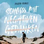 Philipp Schepmann - Joseph Prince - Schluss mit negativen Gedanken - Hörbuch MP3-CD Schluss mit negativen Gedanken - Hörbuch MP3-CD