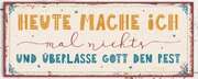 Metallschild lang - Heute mache ich Metallschild lang - Heute mache ich