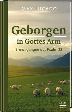 Max Lucado - Geborgen in Gottes Arm Geborgen in Gottes Arm