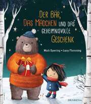 Irmtraud Fröse-Schreer - Mark Sperring - Lucy Flemming - Der Bär, das Mädchen und das geheimnisvolle Geschenk Der Bär, das Mädchen und das geheimnisvolle Geschenk