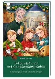 Kirsten Brünjes - Lotta und Luis und die Weihnachtswerkstatt Lotta und Luis und die Weihnachtswerkstatt