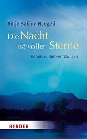 Antje S. Naegeli - Die Nacht ist voller Sterne Die Nacht ist voller Sterne