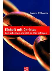 Wilhelm Schneider - Rankin Wilbourne - Einheit mit Christus Einheit mit Christus