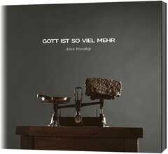 alive - Marina Zippenfenig - Salvatore Gangi - Laura Gangi - Lorena Sohl - Jean Oliver - Rebekka Beiler - CD: Gott ist so viel mehr CD: Gott ist so viel mehr