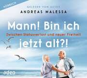 Andreas Malessa - Mann! Bin ich jetzt alt?! - Hörbuch Mann! Bin ich jetzt alt?! - Hörbuch