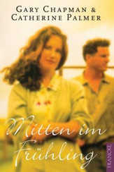 Gary Chapman - Mitten im Frühling Mitten im Frühling