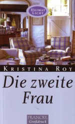 Kristina Roy - Die zweite Frau Die zweite Frau