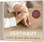 Lars Peter - Jürgen Werth - Vertraut-Studiochor - Vertraut - Lieder, die mein Herz berühren Vertraut - Lieder, die mein Herz berühren