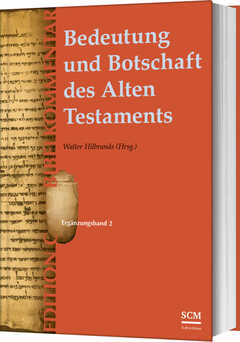 Walter Hilbrands - Bedeutung und Botschaft des Alten Testaments (Edition C/AT) Bedeutung und Botschaft des Alten Testaments (Edition C/AT)