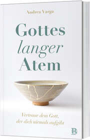 Andrea Varga - Gottes langer Atem Gottes langer Atem