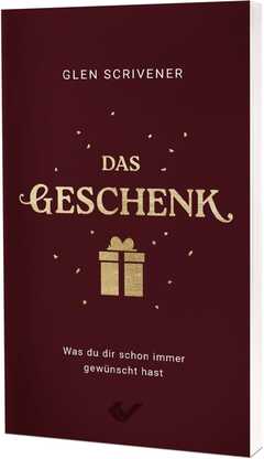 Glen Scrivener - Das Geschenk Das Geschenk