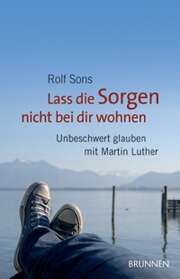 Rolf Sons - Lass die Sorgen nicht bei dir wohnen Lass die Sorgen nicht bei dir wohnen