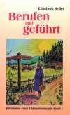 Elisabeth Seiler - Berufen und geführt Berufen und geführt