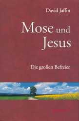David Jaffin - Mose und Jesus Mose und Jesus