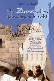 Waltraud Keil - Um Zions willen schweige ich nicht! Um Zions willen schweige ich nicht!