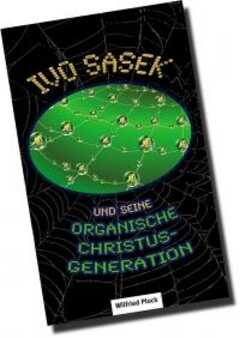 Wilfried Plock - Ivo Sasek und seine Organische Christus Generation Ivo Sasek und seine Organische Christus Generation