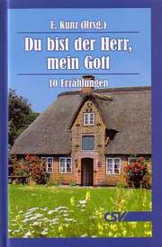 E. Kunz - Du bist der Herr, mein Gott Du bist der Herr, mein Gott