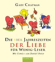 Gary Chapman - Daniel Peter - Ingo Rothkirch - Die vier Jahreszeiten der Liebe für Wenig-Leser Die vier Jahreszeiten der Liebe für Wenig-Leser