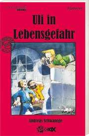 Andreas Schwantge - Uli in Lebensgefahr Uli in Lebensgefahr