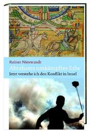 Reiner Nieswandt - Abrahams umkämpftes Erbe Abrahams umkämpftes Erbe