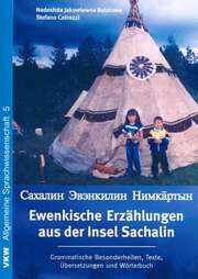 Stefano Cotrozzi - Nadeshda Jakowlewna Bulatowa - Ewenkische Erzählungen aus der Insel Sachalin Ewenkische Erzählungen aus der Insel Sachalin