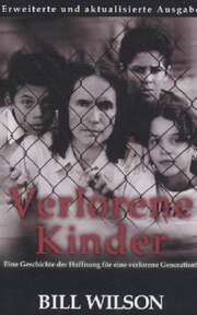 Bill Wilson - Andrea Gleiss - Horst O. Koch - Verlorene Kinder Verlorene Kinder