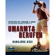 Hansjörg Kägi - Hansjörg Kägi - Umarmt und berufen Umarmt und berufen