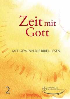 Diakonissenmutterhaus Aidlingen - Zeit mit Gott 2. Quartal 2025 - Standard Zeit mit Gott 2. Quartal 2025 - Standard