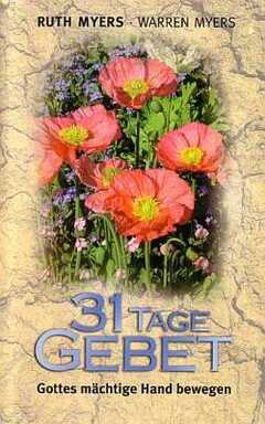 Ruth Myers - Warren Myers - 31 Tage Gebet 31 Tage Gebet