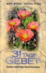 Ruth Myers - Warren Myers - 31 Tage Gebet 31 Tage Gebet