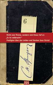 Charles Haddon Spurgeon - Nicht vom Throne, sondern vom Kreuz rief er: "Es ist vollbracht!" Nicht vom Throne, sondern vom Kreuz rief er: "Es ist vollbracht!"