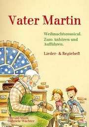 Gabriele Wächter - Vater Martin (Liederheft) Vater Martin (Liederheft)