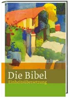 Die Bibel "Jahresausgabe 2012" - Einheitsübersetzung