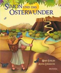 Mary Joslin - Anna Luraschi - Simon und das Osterwunder Simon und das Osterwunder