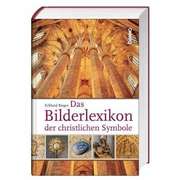 Eckhard Bieger - Das Bilderlexikon der christlichen Symbole Das Bilderlexikon der christlichen Symbole