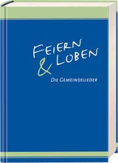 Liederbuch: Feiern und Loben (Hardcover)