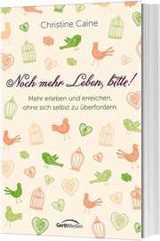 Christine Caine - Noch mehr Leben, bitte! Noch mehr Leben, bitte!
