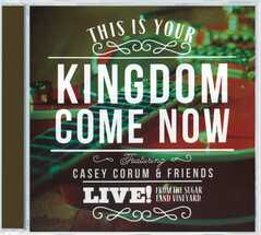 This Is Your Kingdom Come Now