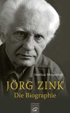 Jörg Zink. Die Biographie