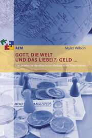 Myles Wilson - Gott, die Welt und das liebe(?) Geld Gott, die Welt und das liebe(?) Geld