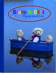 Anna und Olaf Kauke - Bruno & Bärli - Freude steckt an Bruno & Bärli - Freude steckt an