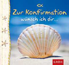 Zur Konfirmation wünsch ich dir ... Zur Konfirmation wünsch ich dir ...