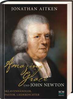 Amazing Grace und John Newton - 82612_christian_rendel_jonathan_aitken_amazing_grace_und_john_newton