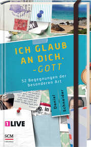Daniel Schneider - Ich glaub an dich. Gott Ich glaub an dich. Gott