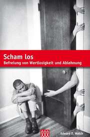 Edward T. Welch - Scham los Scham los